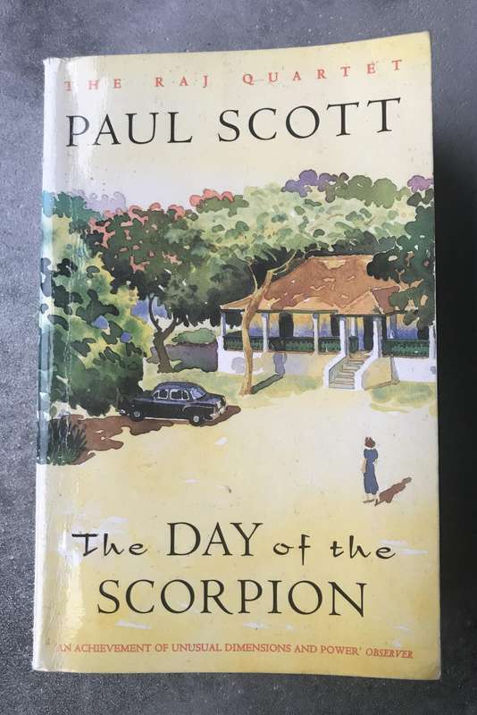 The Day of the Scorpion (Raj Quartet #2) by Paul Scott [Paperback: Good]