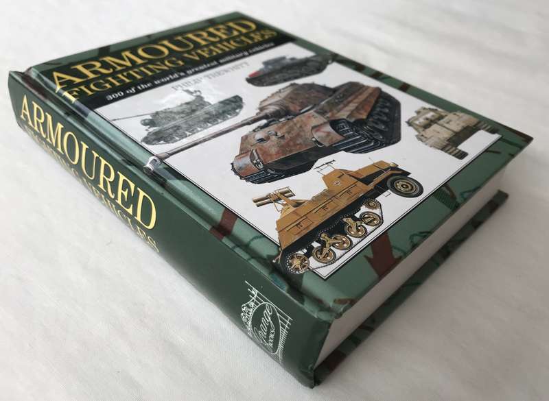 Armoured Fighting Vehicles by Philip Trewhitt [Hardcover: Excellent]