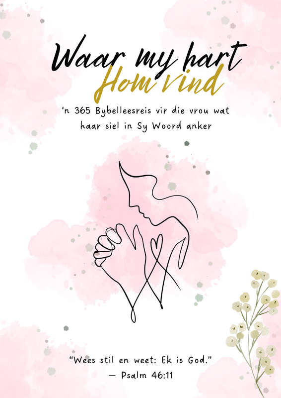 Waar my hart Hom vind. 365 dae deur die Bybel