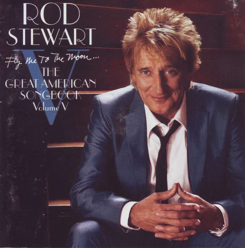 ROD STEWART - Fly Me To The Moon: The Great American Songbook Vol. V (CD) CDJAY265 VG