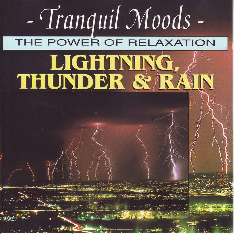 TRANQUIL MOODS : THE POWER OF RELAXATION -  Lightning, thunder & rain (CD) ATM009  VG+ (R25 SALE)