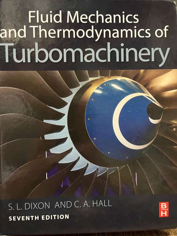 Fluid Mechanics and Thermodynamics of Turbomachinery (7th Ed) by Dixon and Hall