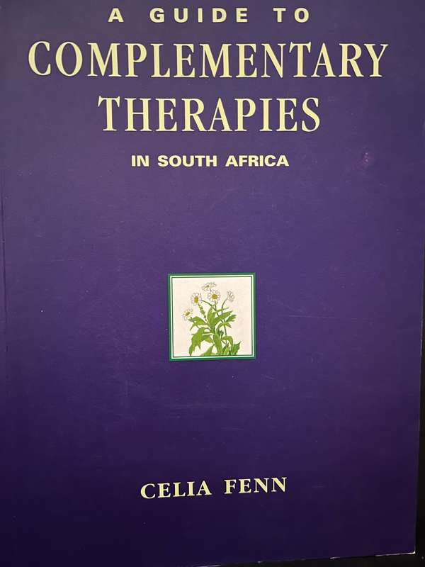 A Guide to Complementary Therapies in South Africa by Cecilia Fenn