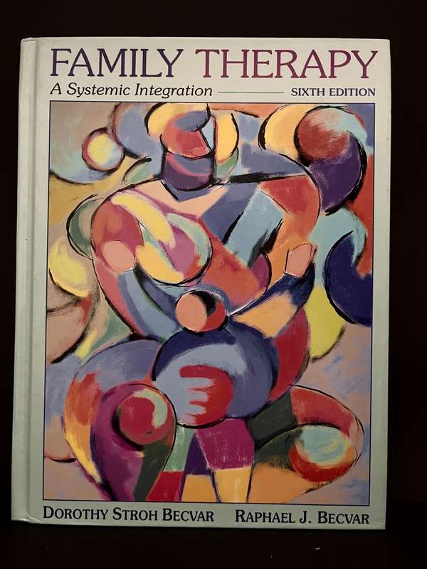 Family Therapy: A Systematic Integration (6th ed.) by Becvar and Becvar