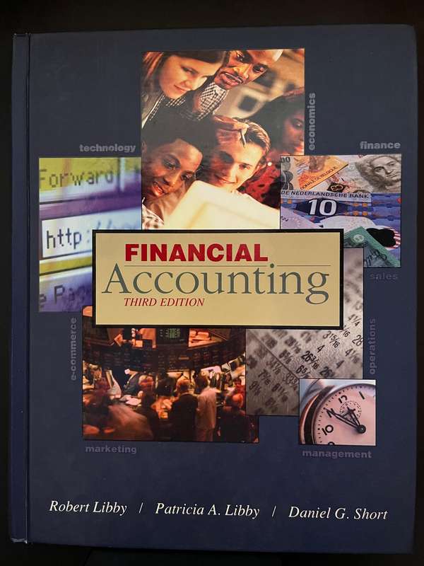 Financial Accounting (3rd Ed.) by Libby, Libby and Short