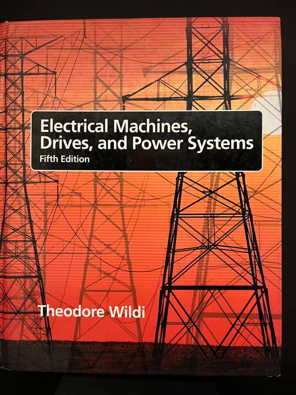 Electrical Machines, Drives, and Power Systems (5th Ed.) by Wildi