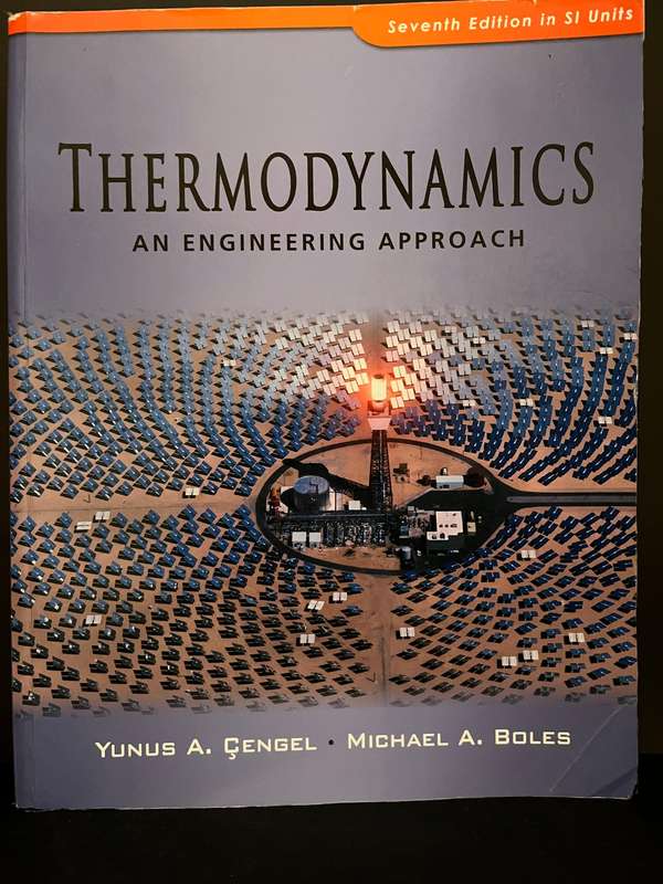 Thermodynamics: An Engineering Approach (7th Ed.) by Cengel & Boles
