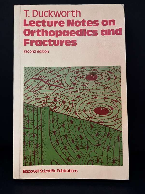 Lecture Notes on Orthopaedics & Fractures by T. Duckworth (2nd Ed.)