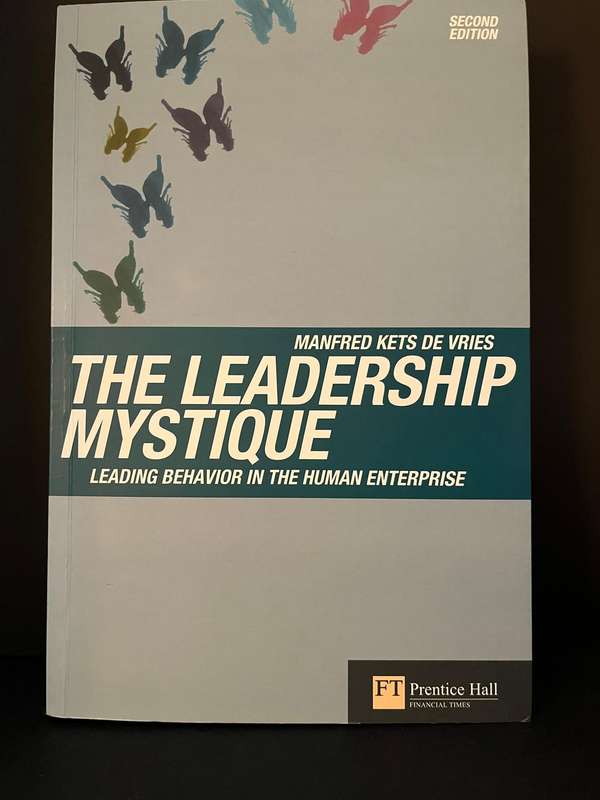 The Leadership Mystique (2nd Ed.) by M. Kets de Vries