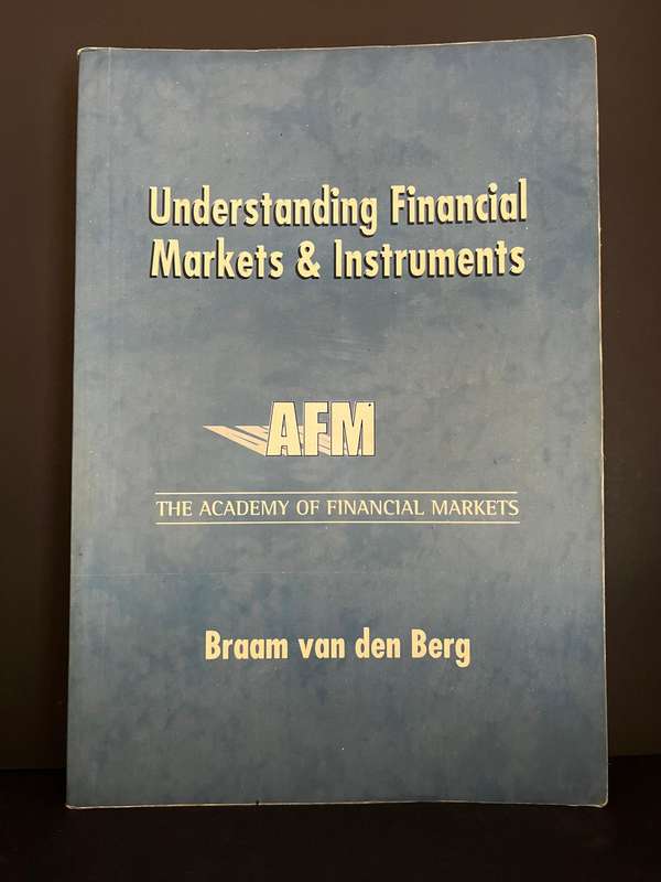 Understanding Financial Markets & Instruments by Braam van den Berg