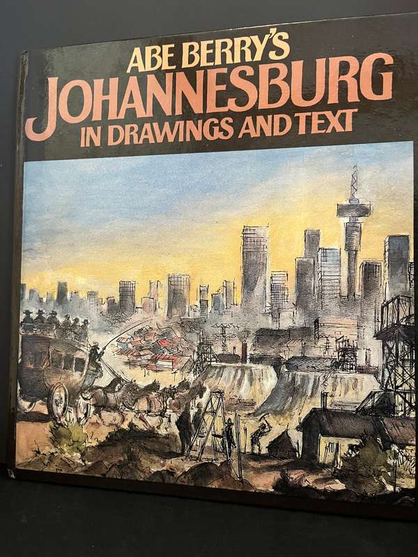 Johannesburg in Drawings and Text by Abe Berry (SIGNED)