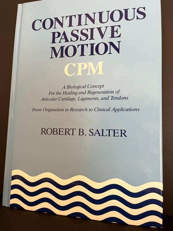 Continuous Passive Motion CPM by Robert B. Salter