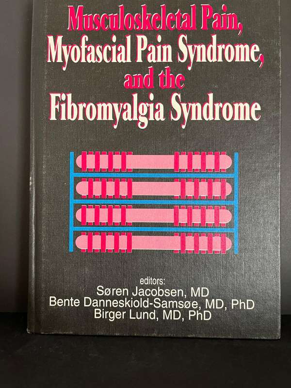 Musculoskeletal Pain, Myofascial Pain Syndrome, and the Fibromyalgia Syndrome by Jacobsen