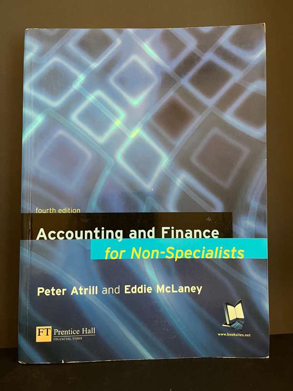 Accounting and Finance for Non-Specialists (4th Ed.) by Atrill and McLaney