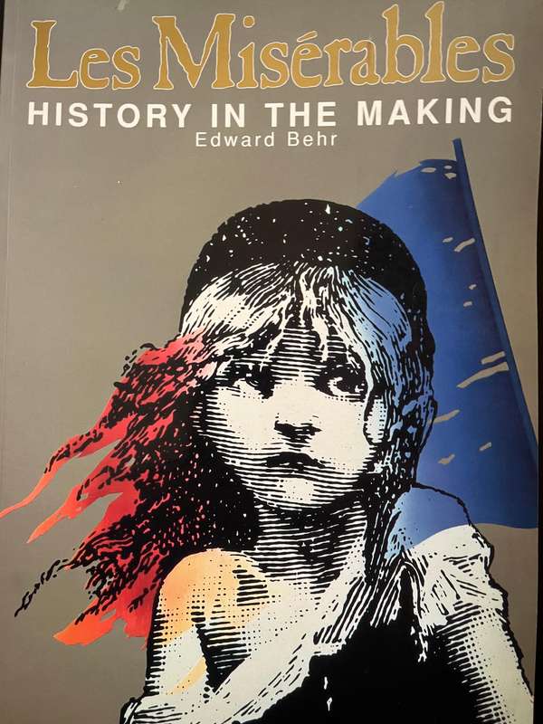 Les Miserables - History in the Making by Edward Behr