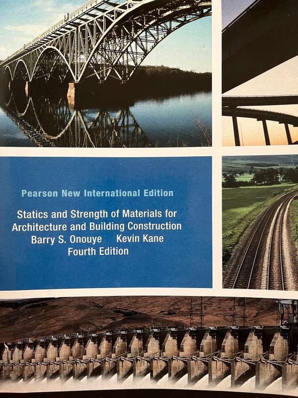 Statics and Strength of Material for Architecture and Building Construction by Onouye and Kane