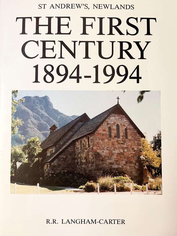 St Andrew's, Newlands - The First Century 1894-1994 by R.R. Langham-Carter