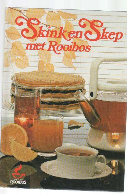 SKINK EN SKEP MET ROOIBOS - HUISHOUDKUNDIGES VAN DIE ROOIBOSTEERAAD