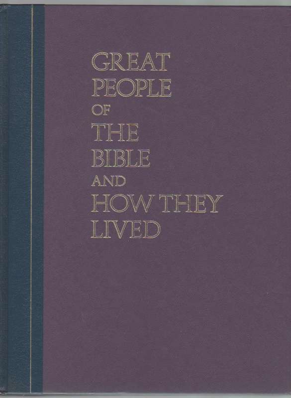 GREAT PEOPLE OF THE BIBLE AND HOW THEY LIVED (7 TH PRINTING 1981) BY THE READER'S  DIGEST ASSOC