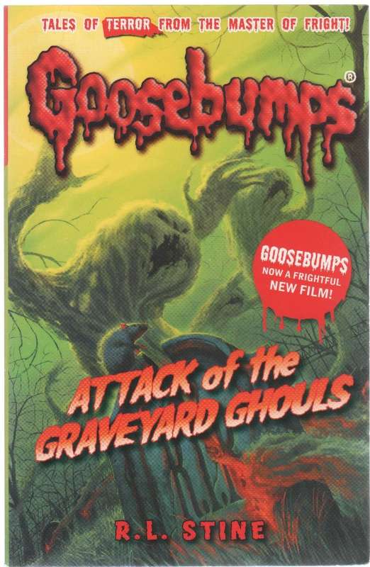 GOOSEBUMPS, ATTACK OF THE GRAVEYARD GHOULS - R L STINE  (2016) SCHOLASTIC