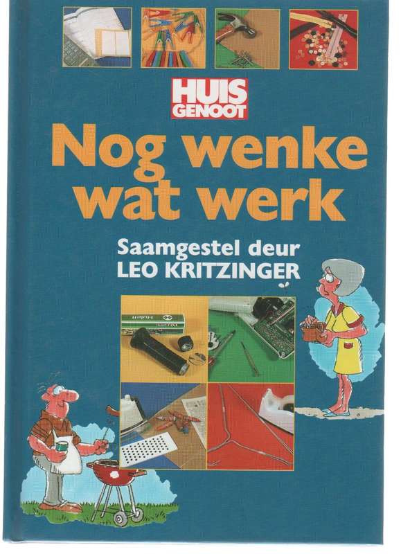 HUISGENOOT  NOG WENKE WAT WERK - LEO KRITZINGER (1 STE UITGAWE 1996)