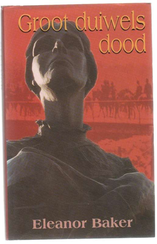 GROOT DUIWELS DOOD - ELEANOR BAKER (1 STE UITGAWE 1998)