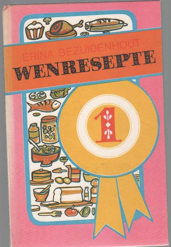 ERINA BEZUIDENHOUT RESEPTEBOEK - WENRESEPTE 1 (1 STE UITGAWE 1974)