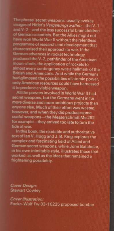 GERMAN & ALLIED SECRET WEAPONS OF WORLD WAR II - IAN HOGG & J B KING (1976)