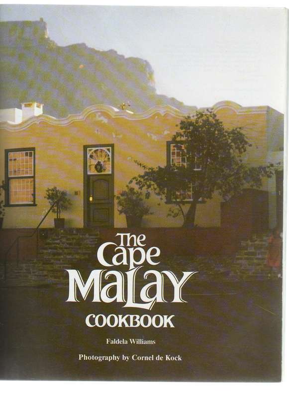 THE CAPE MALAY COOKBOOK - FALDELA WILLIAMS (1 ST PUBLISHED IN SOFT COVER 1993)