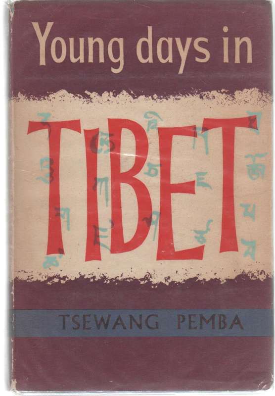 YOUNG DAYS IN TIBET - TSEWANG PEMBA (1 ST PUBLISHED 1957)