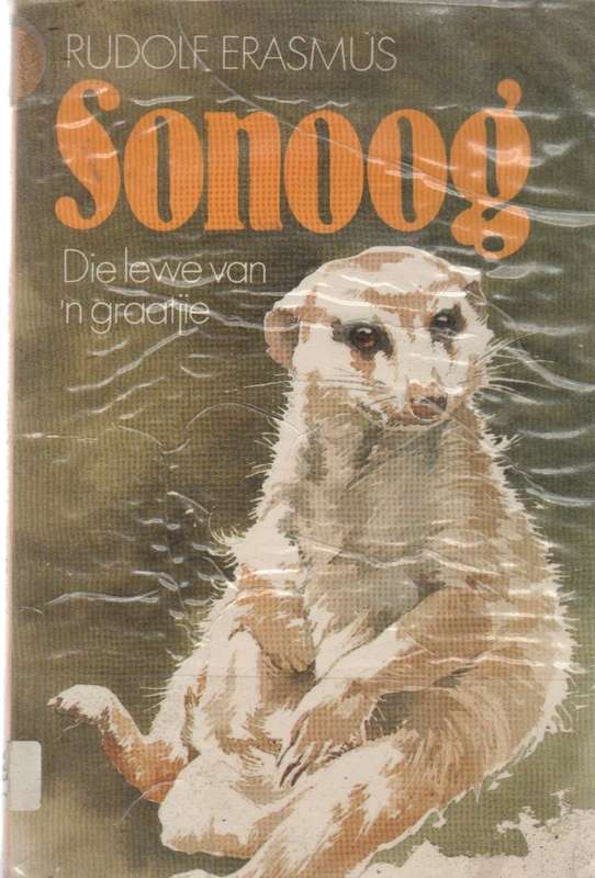 SONOOG , DIE LEWE VAN 'N GRAAITJIE - RUDOLF ERASMUS (1 STE UITGAWE 1990) JEUGVERHAAL