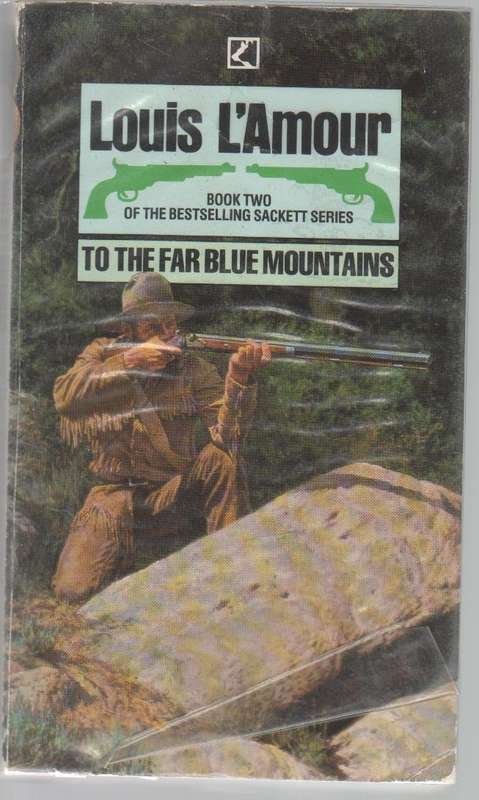 TO THE FAR BLUE MOUNTAINS - LOUIS LAMOUR (1984 - WESTERN) BOOK TWO SACKET SERIES