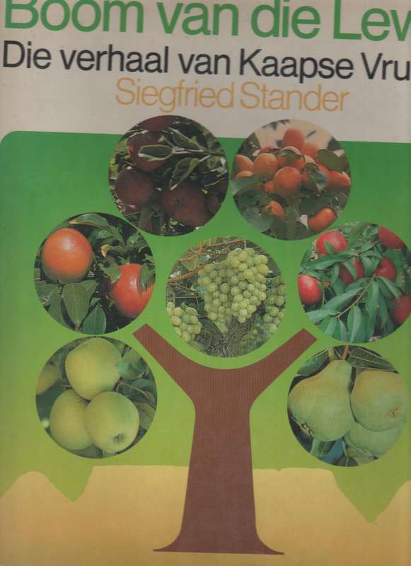 BOOM VAN DIE LEWE. DIE VERHAAL VAN KAAPSE VRUGTE - SIEGFRIED STANDER (1983) SAGTEVRUGTERAAD