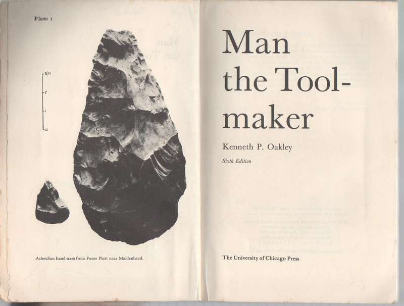 MAN THE TOOL-MAKER , SIXTH EDITION - KENNETH P OAKLEY (1972)
