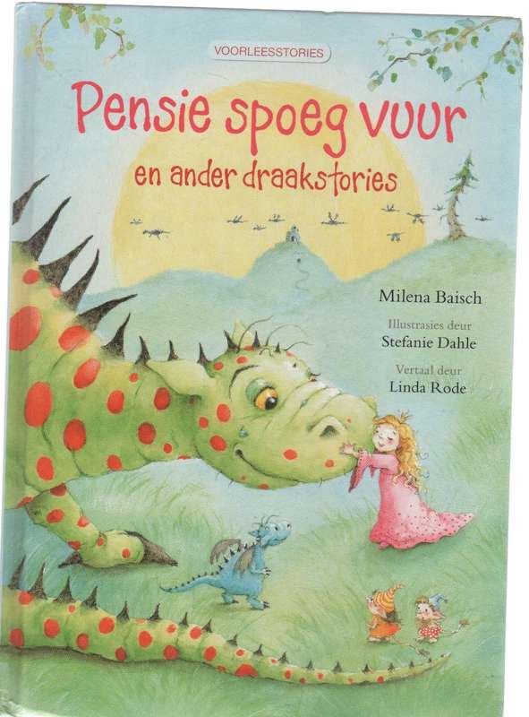 PENSIE SPOEG VUUR EN ANDER DRAAKSTORIES - MILENA BAISCH (VERTAAL DEUR LINDA RODE - (1 STE UITG 2014)