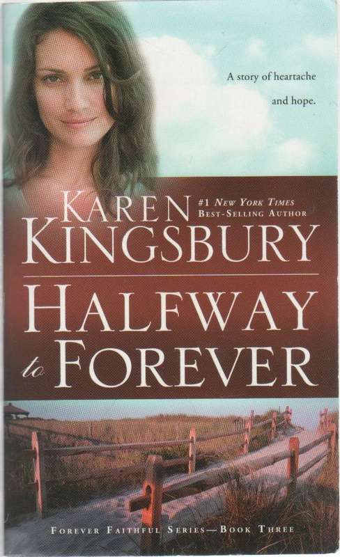 HALFWAY FOREVER - KAREN KINGSBURY (2002)