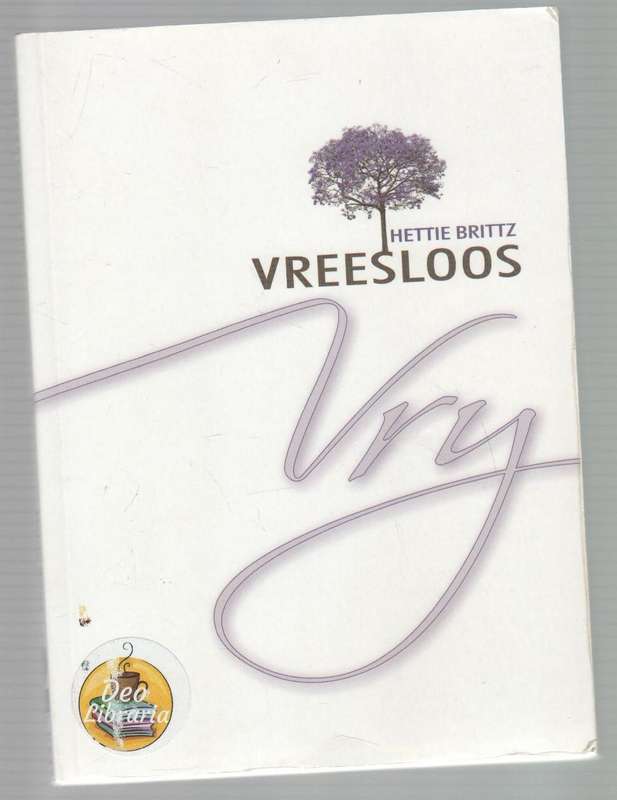 VREESLOOS - HETTIE BRITTZ (1 STE UITGAWE 2011 - GETEKEN)