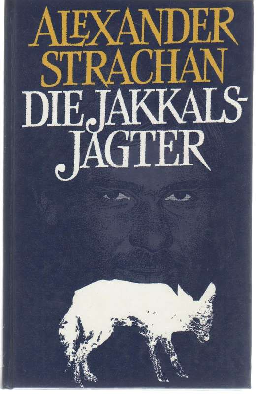 DIE JAKKALSJAGTER - ALEXANDER STRACHAN (1 STE UITGAWE 1990)
