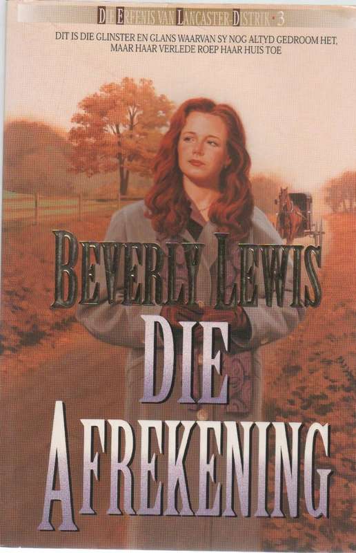 DIE AFREKENING BEVERLY LEWIS (1 STE UITGAWE 2003)