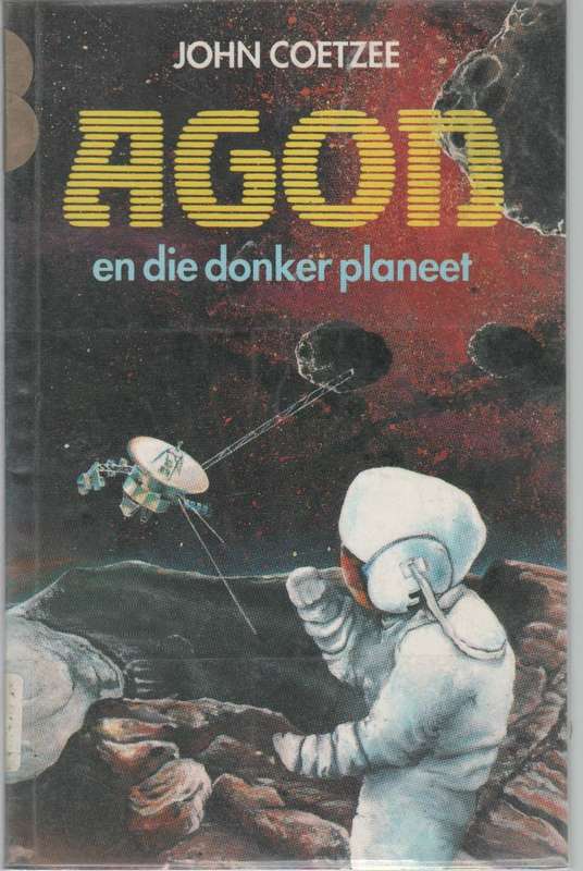 AGON EN DIE DONKER PLANEET - JOHN COETZEE (1 STE UITGAWE 1993) JEUGVERHAAL