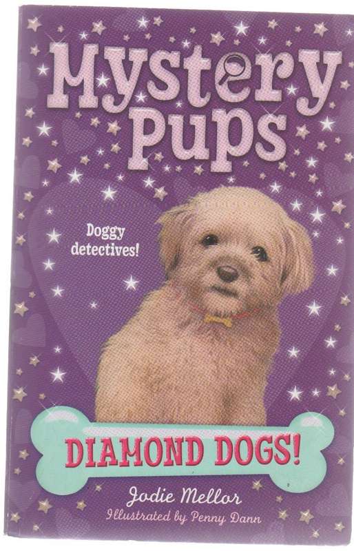 MYSTERY PUPS DOGGY DETECTIVES - DIAMOND DOGS JADIE MELLAR (2009)