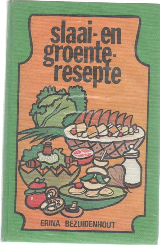 SLAAI-EN GROENTE-RESEPTE - ERINA BEZUIDENHOUT (2 DE DRUK 1974)