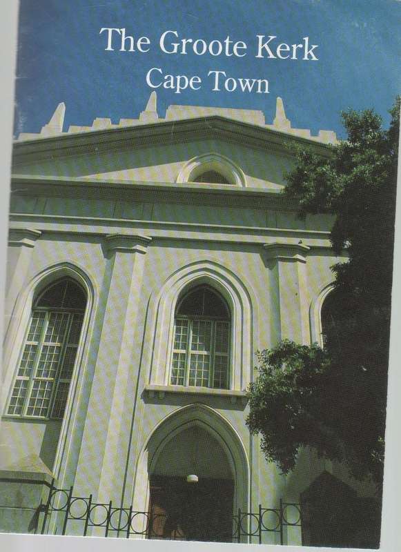 DIE GROOTE KERK KAAPSTAD / THE GROOTE KERK CAPE TOWN