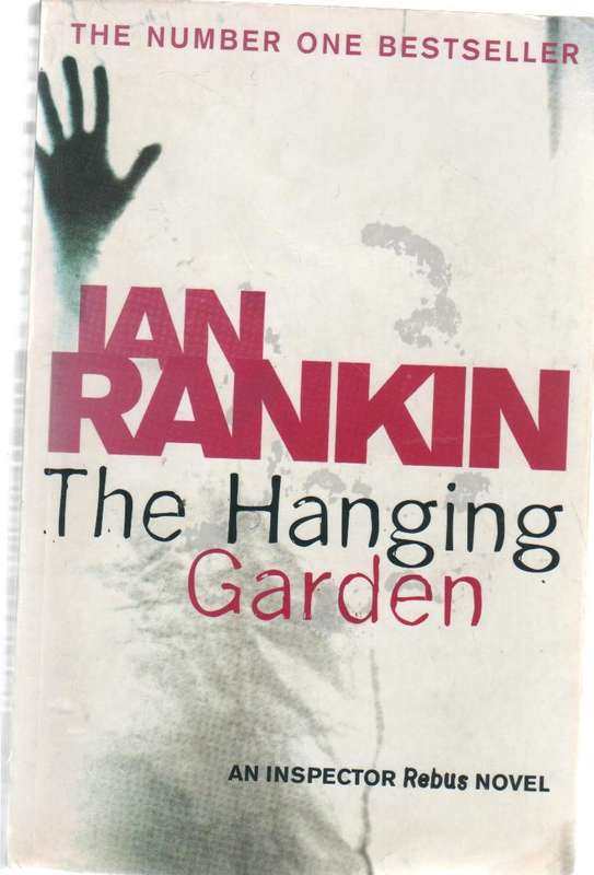 THE HANGING GARDEN - IAN RANKIN (2008)