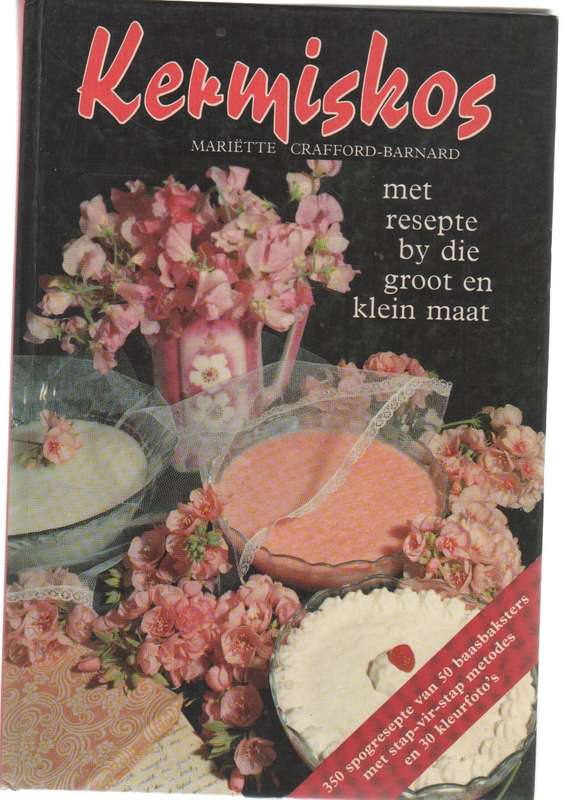 KERMISKOS MET RESEPTE BY DIE GROOT EN KLEIN MAAT - MARIETTE CRAFFORD-BARNARD
