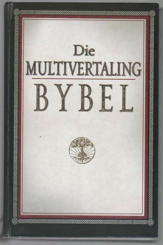 DIE MULTIVERTALING BYBEL (1 STE UITGAWE 2004) UITGEGEE DEUR DIE CHRISTELIKE UITGEWERSMAATSKAPPY