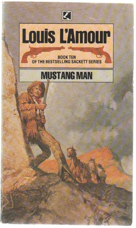 MUSTANG MAN - LOUIS LAMOUR (WESTERN - 1985, BOOK TEN OF THE SACKETT SERIES)