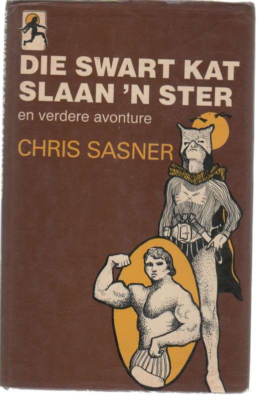 DIE SWART KAT SLAAN 'N STER EN VERDERE AVONTURE - CHRIS SASNER (1 STE UITGAWE 1982)