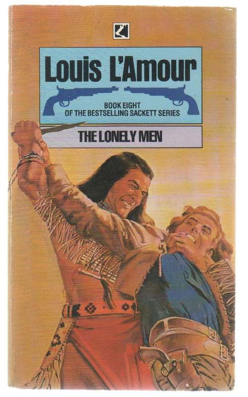 THE LONELY MEN - LOUIS LAMOUR (WESTERN - 1985, BOOK EIGHT OF THE SACKETT SERIES)