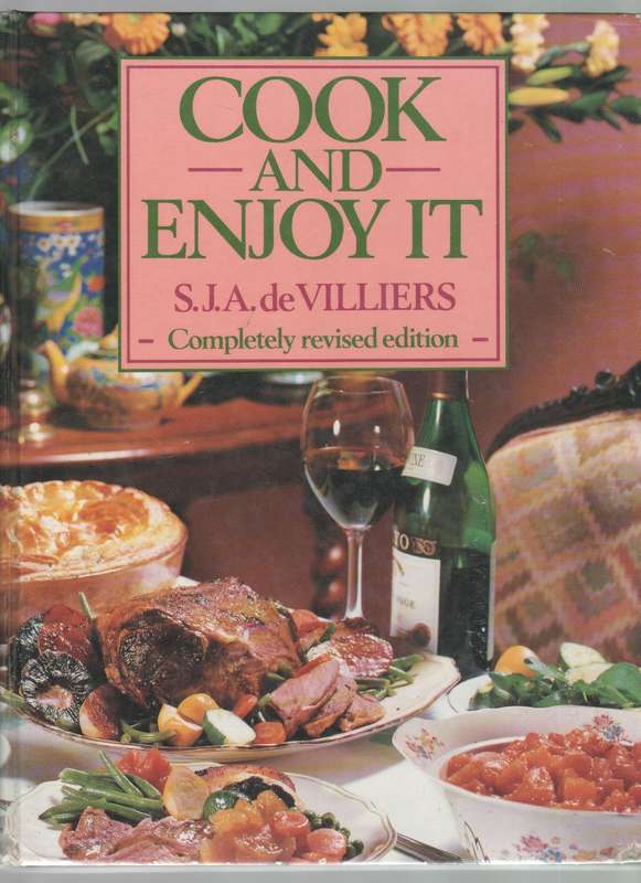 COOK AND ENJOY IT - S J A DE VILLIERS (REPRINT 2005)